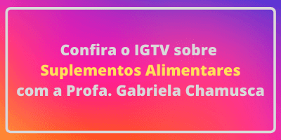 Prescrição de suplementos alimentares: confira a entrevista com a professora Gabriela Chamusca