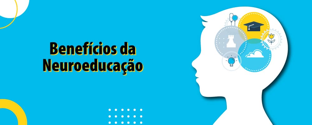 Os benefícios da Neuroeducação no processo de aprendizagem