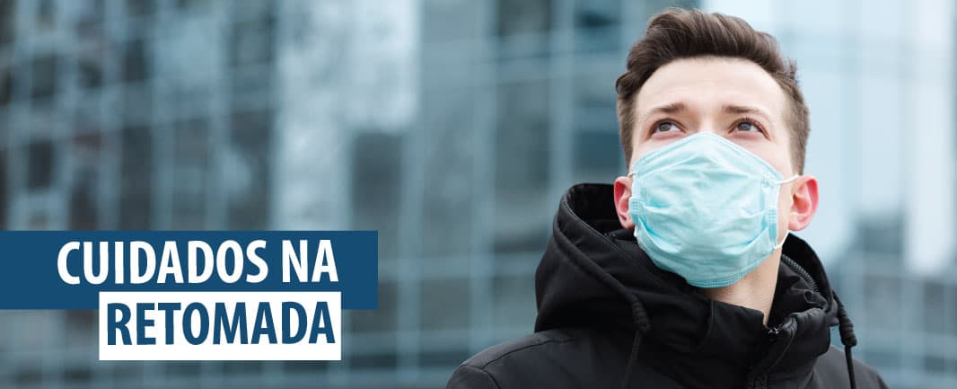 Plano de retomada: quais cuidados são essenciais para a retomada das atividades?