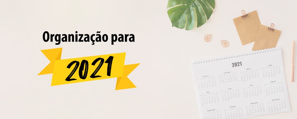 Metas 2021: como organizar e planejar o novo ano