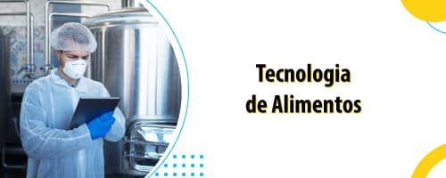 Tecnologia de Alimentos: como se tornar um profissional capacitado para atender o mercado.
