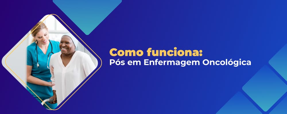Como funciona a Pós EAD em Enfermagem Oncológica?