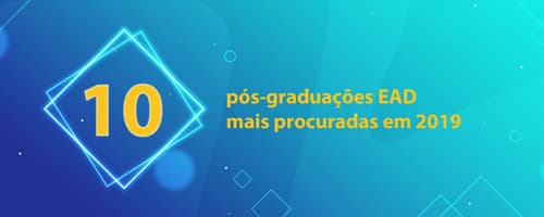 As 10 pós-graduações EAD mais procuradas em 2019