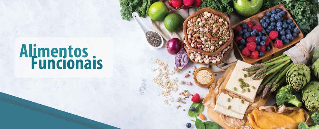 Alimentos Funcionais: Conheça suas Influências na Alimentação e na Saúde