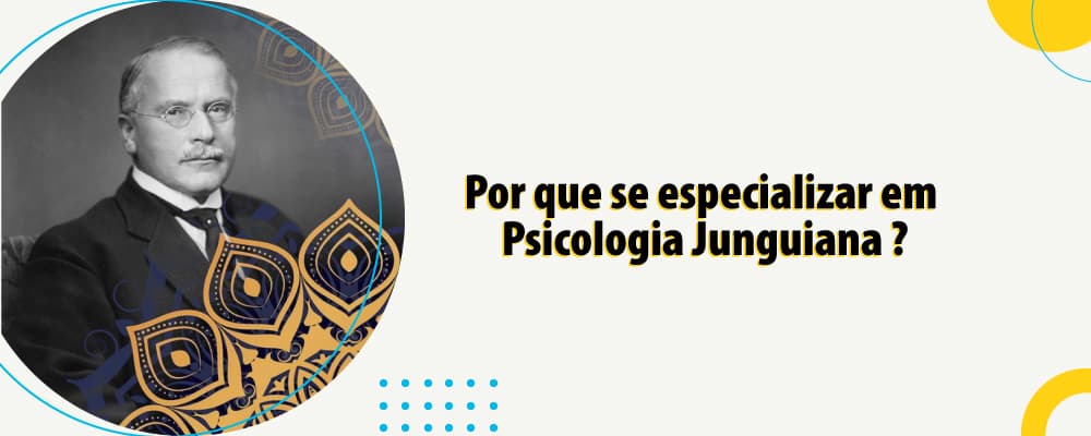 Por que se especializar em Psicologia Junguiana?
