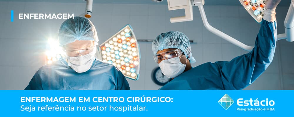 Enfermeiro de centro cirúrgico: a oportunidade de uma carreira