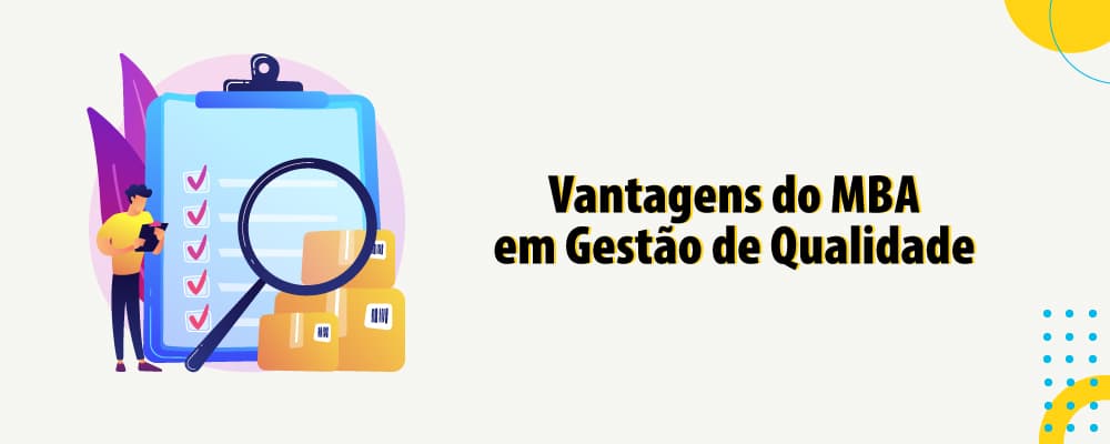 As vantagens de investir em uma pós em MBA em Gestão da Qualidade