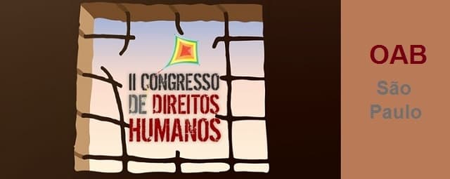 OAB de São Paulo realiza o II Congresso de Direitos Humanos.