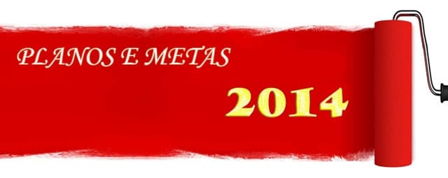 Os objetivos e metas para 2014