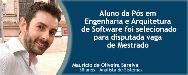 Aluno da Pós em Engenharia e arquitetura de Software foi selecionado para Mestrado