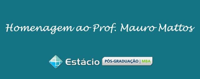 Homenagem ao Professor Mauro Gomes de Mattos