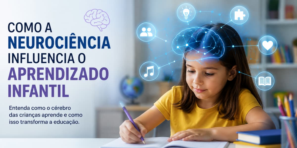 Como a neurociência influencia o aprendizado infantil