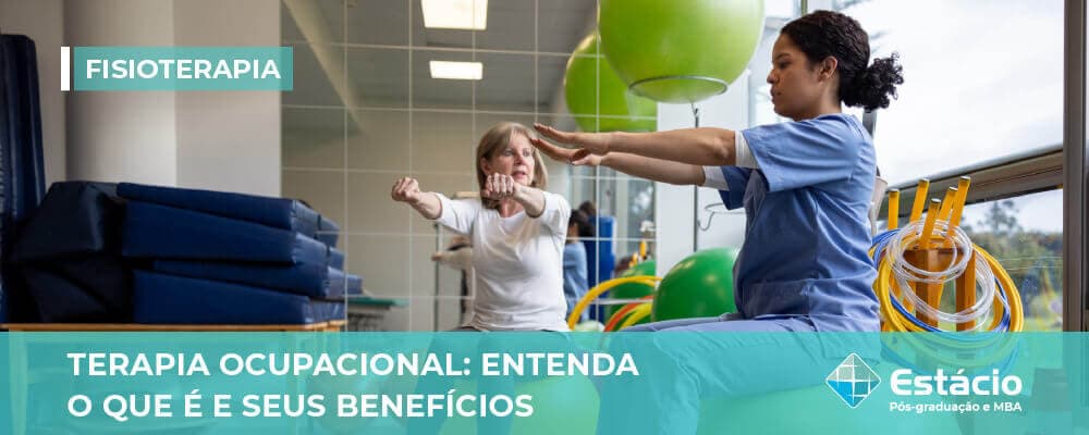 Terapia Ocupacional: entenda o que é e seus benefícios