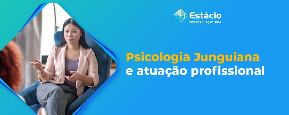 Psicologia Analítica Junguiana: guia sobre a atuação profissional nesta área.