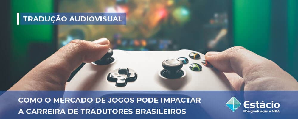 Como o mercado de jogos pode impactar a carreira de tradutores brasileiros