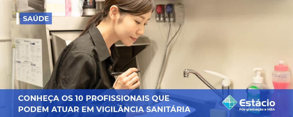 Conheça os 10 profissionais que podem atuar em Vigilância Sanitária